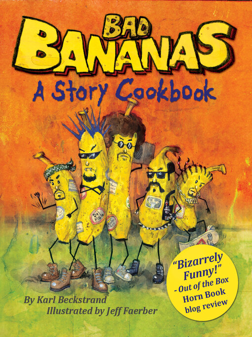 Title details for Bad Bananas: a Story Cookbook for Kids by Karl Beckstrand - Available